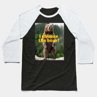 Choose the Bear! Baseball T-Shirt